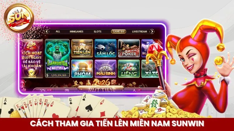 Cách tham gia Tiến Lên Miền Nam SunWin